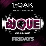 1 Oak Friday Night with DJ Que