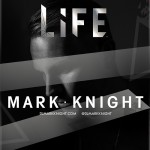 Mark Knight at Life