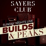 Builds and Peaks at Sayers Club